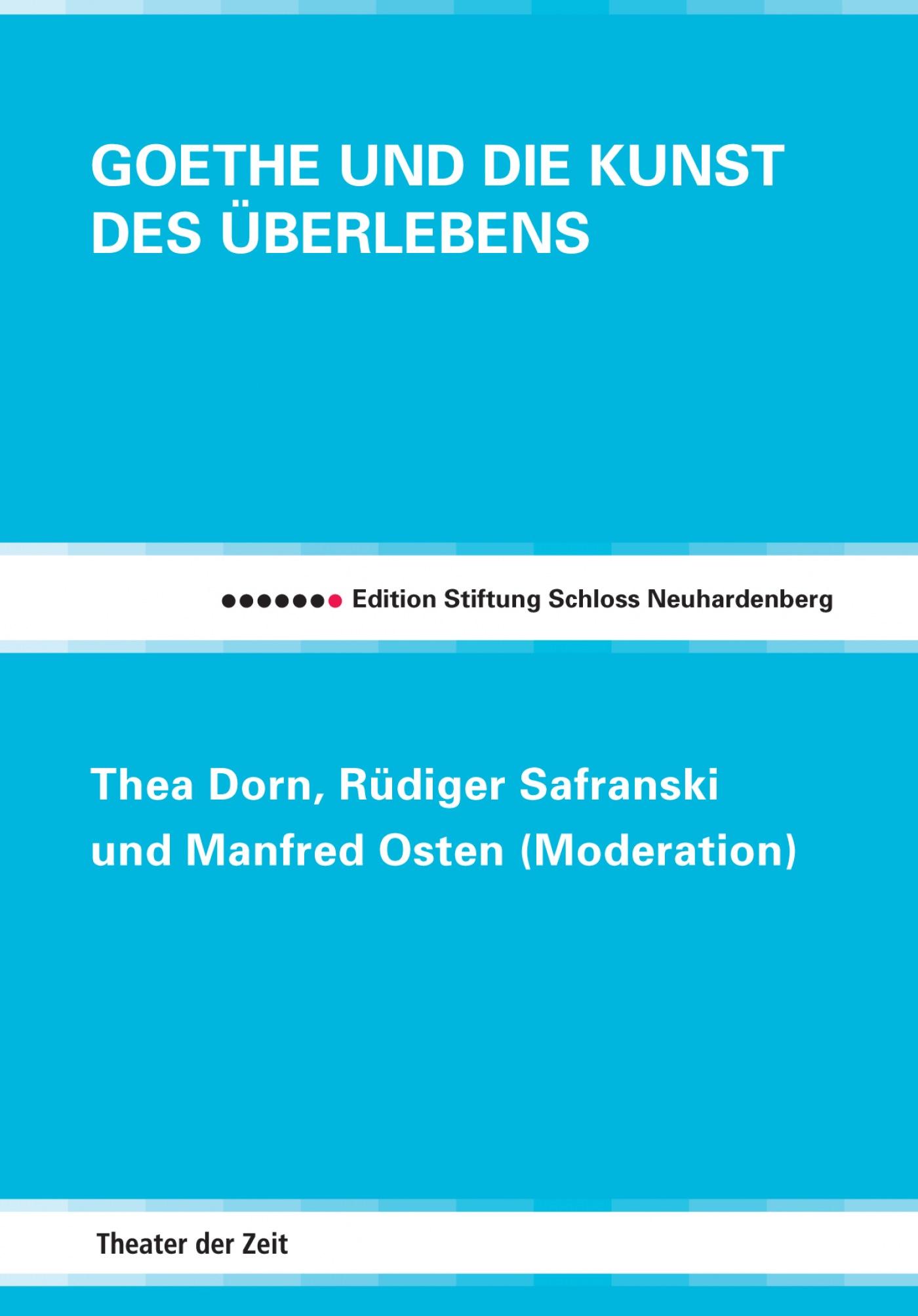 Edition Stiftung Schloss Neuhardenberg 18 "Goethe und die Kunst des Überlebens"