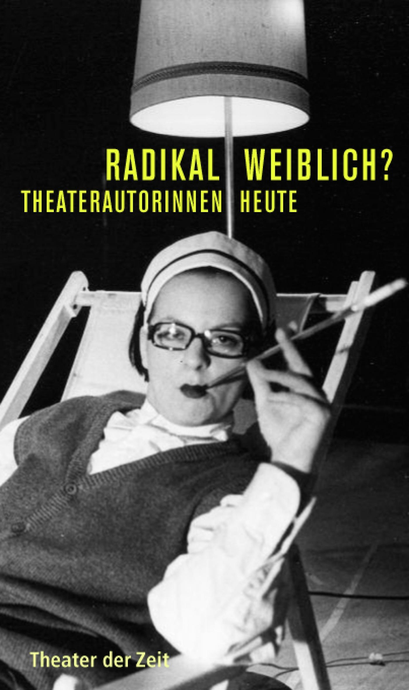 Recherchen 72 "Radikal weiblich?"