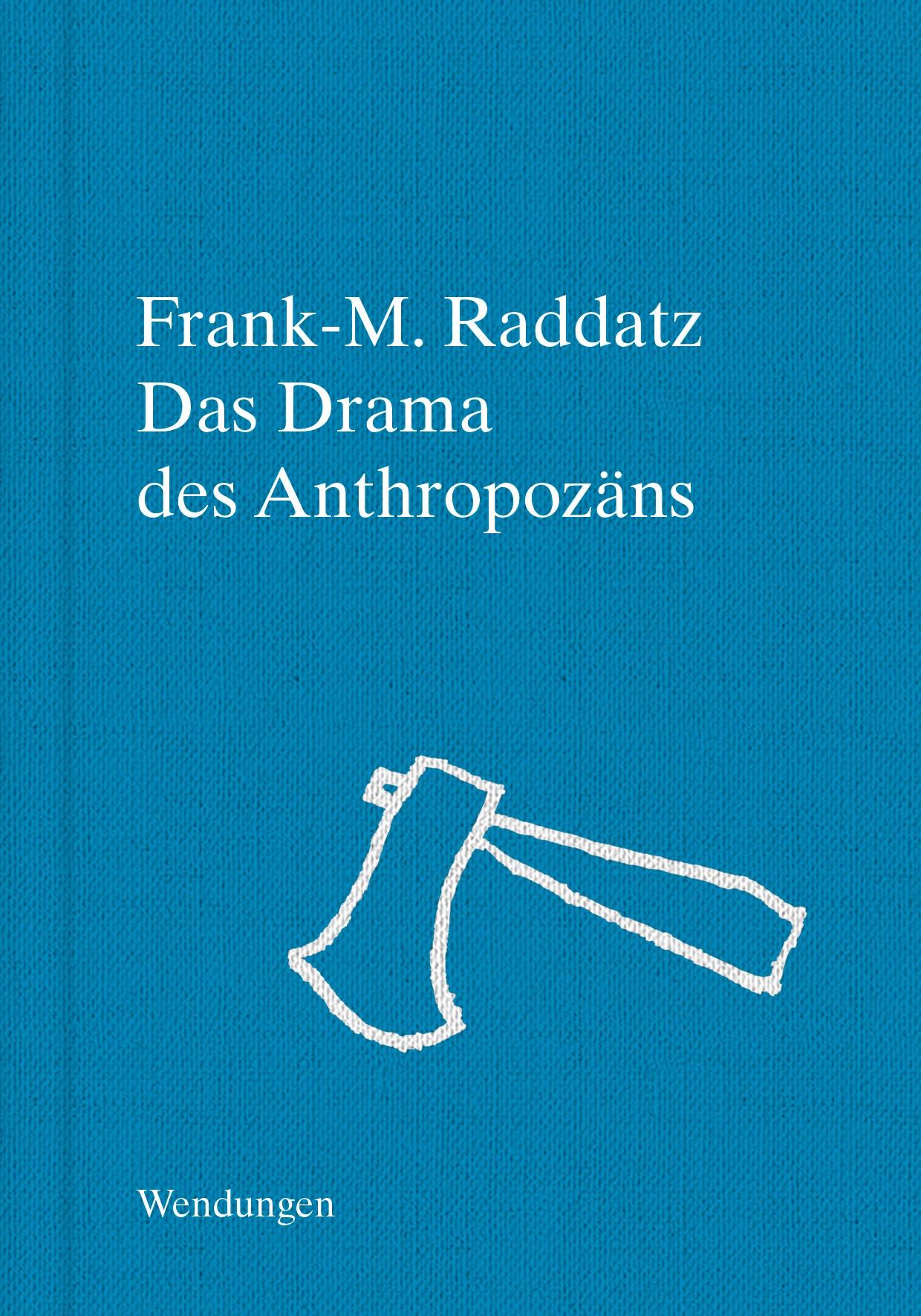 "Das Drama des Anthropozäns"