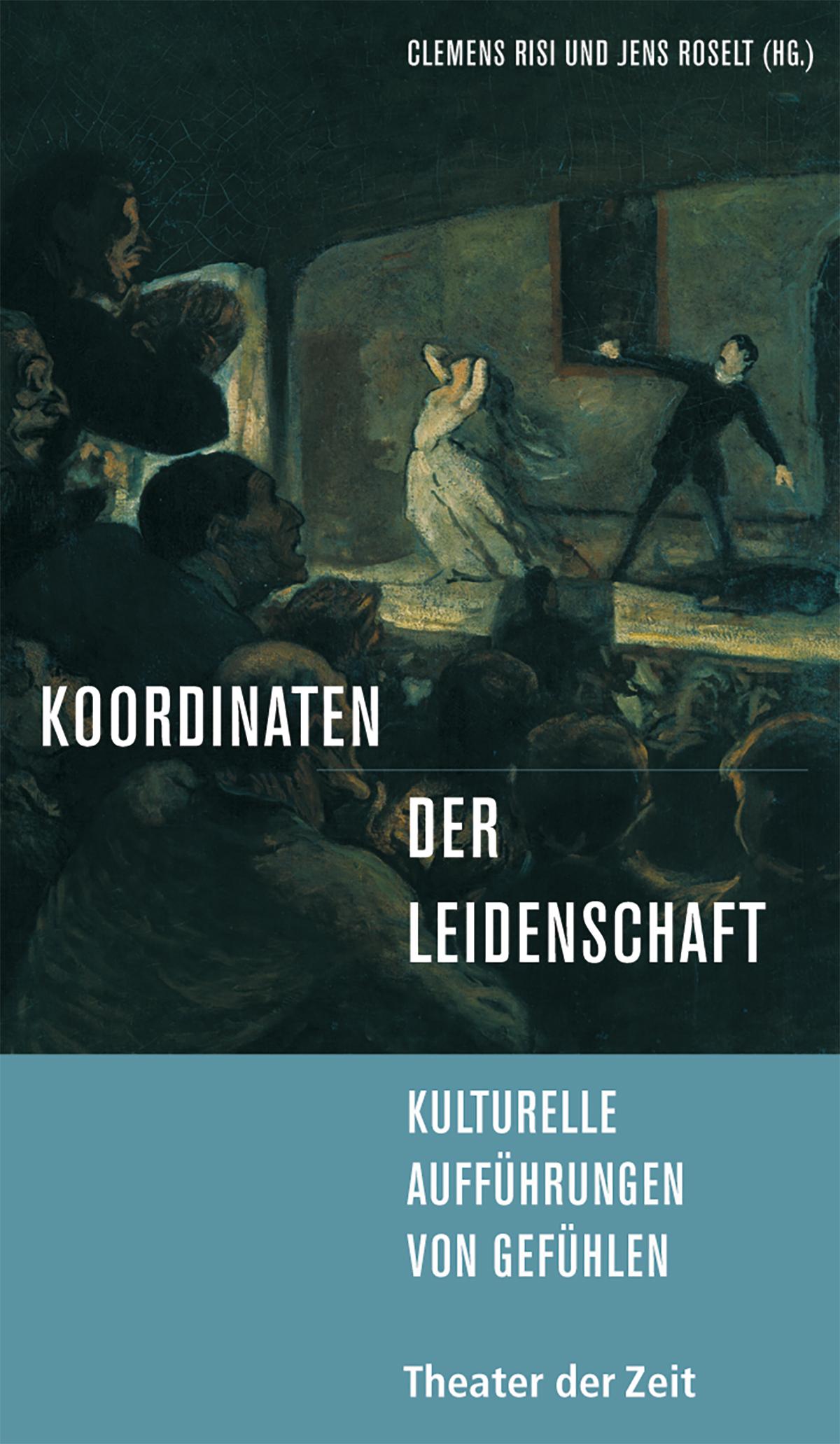 Recherchen 59  Koordinaten der Leidenschaft Kulturelle Aufführungen von Gefühlen