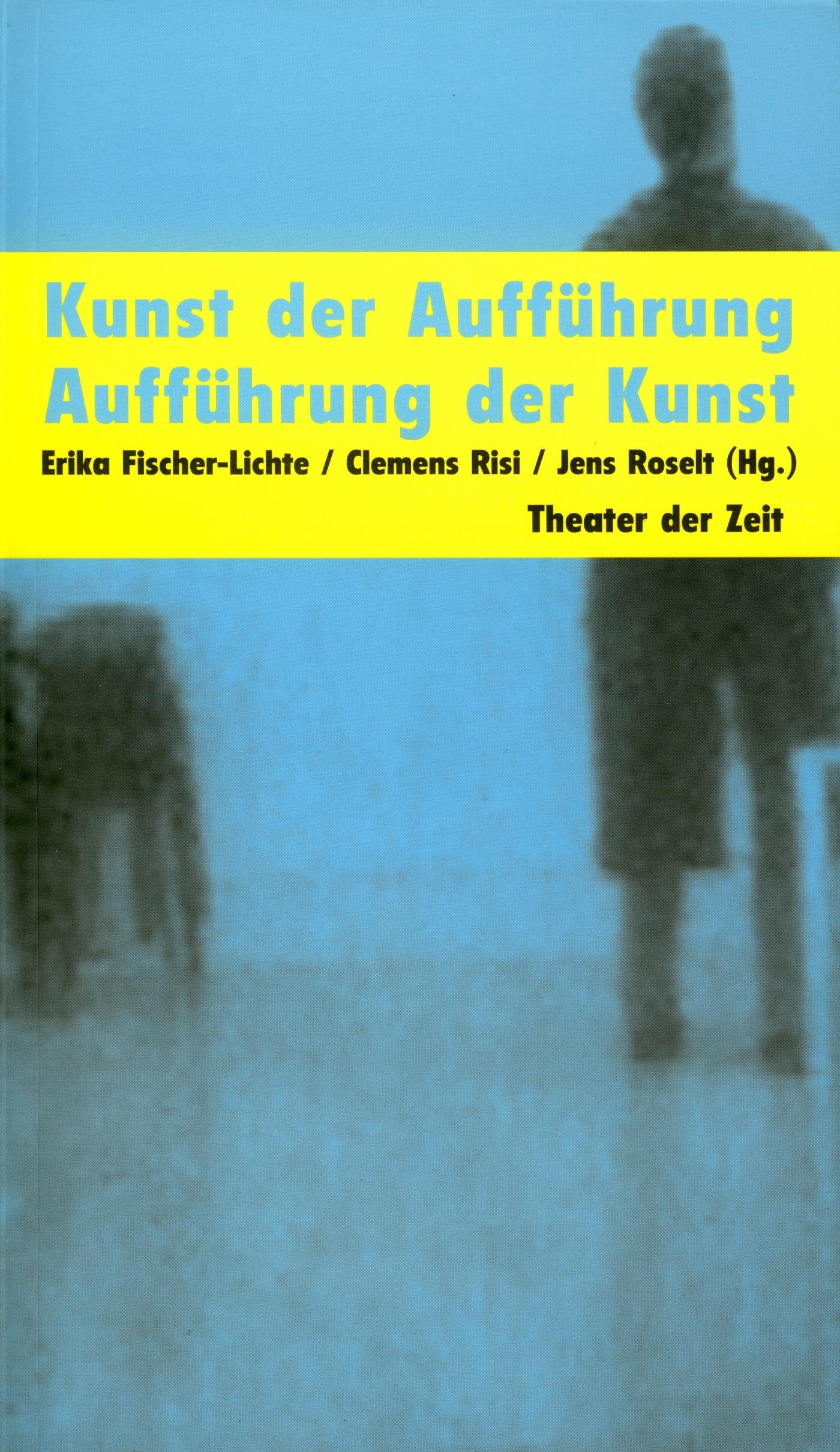 Recherchen 18 "Kunst der Aufführung - Aufführung der Kunst"