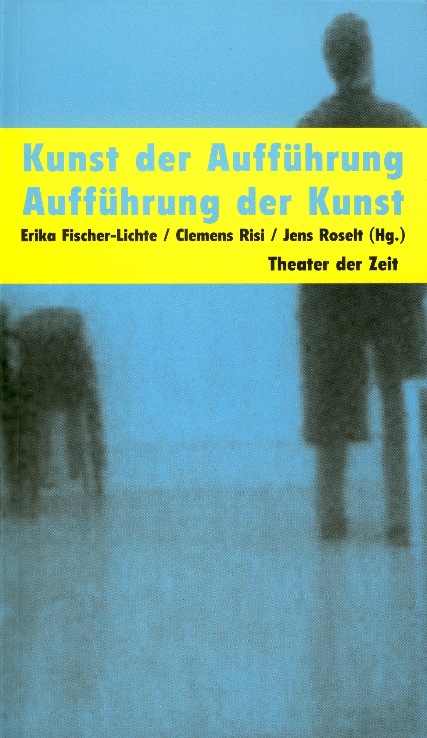 Recherchen 18 "Kunst der Aufführung - Aufführung der Kunst"