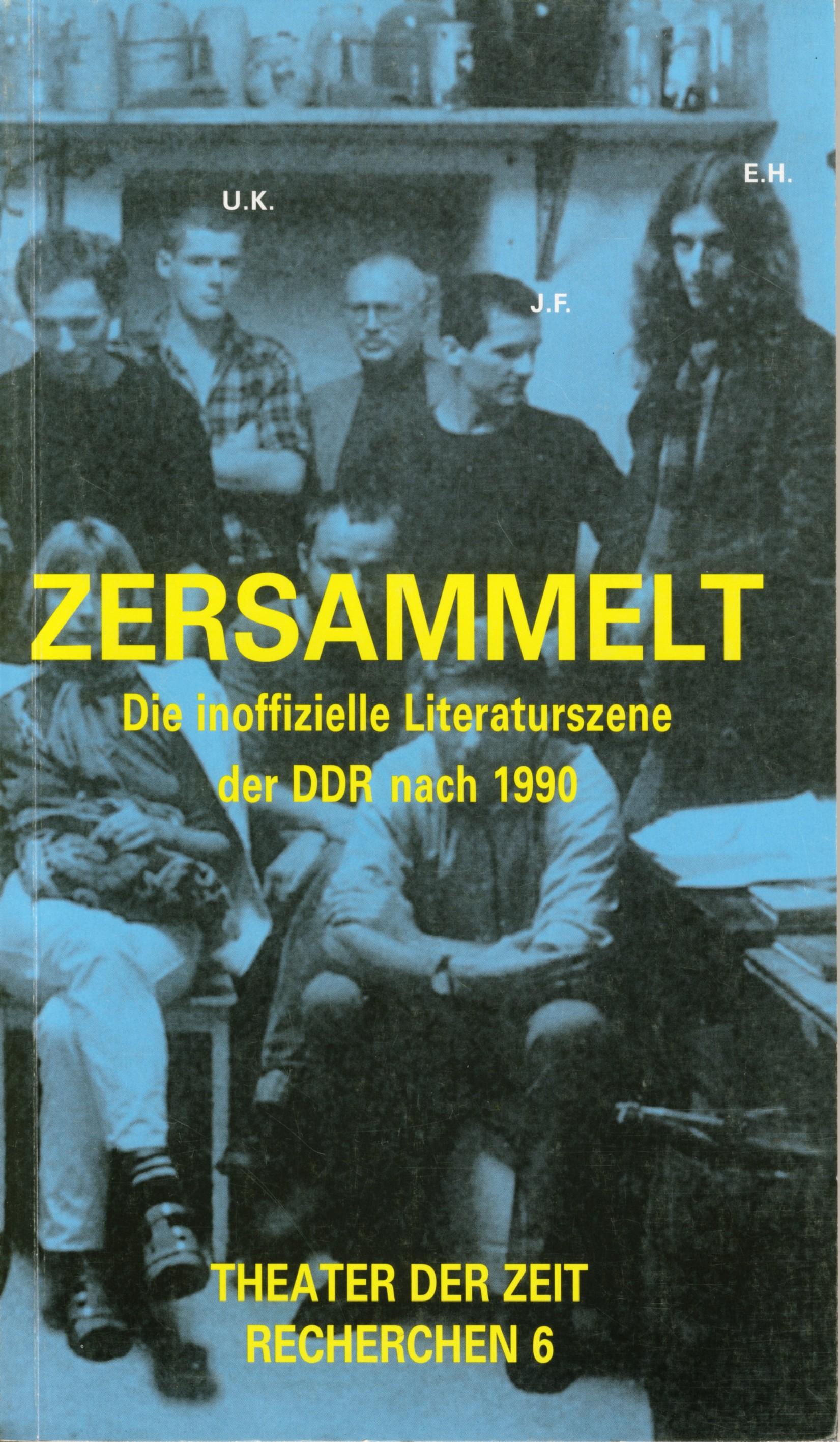 Die inoffizielle Literaturszene der DDR. Theater der Zeit. Recherchen 6