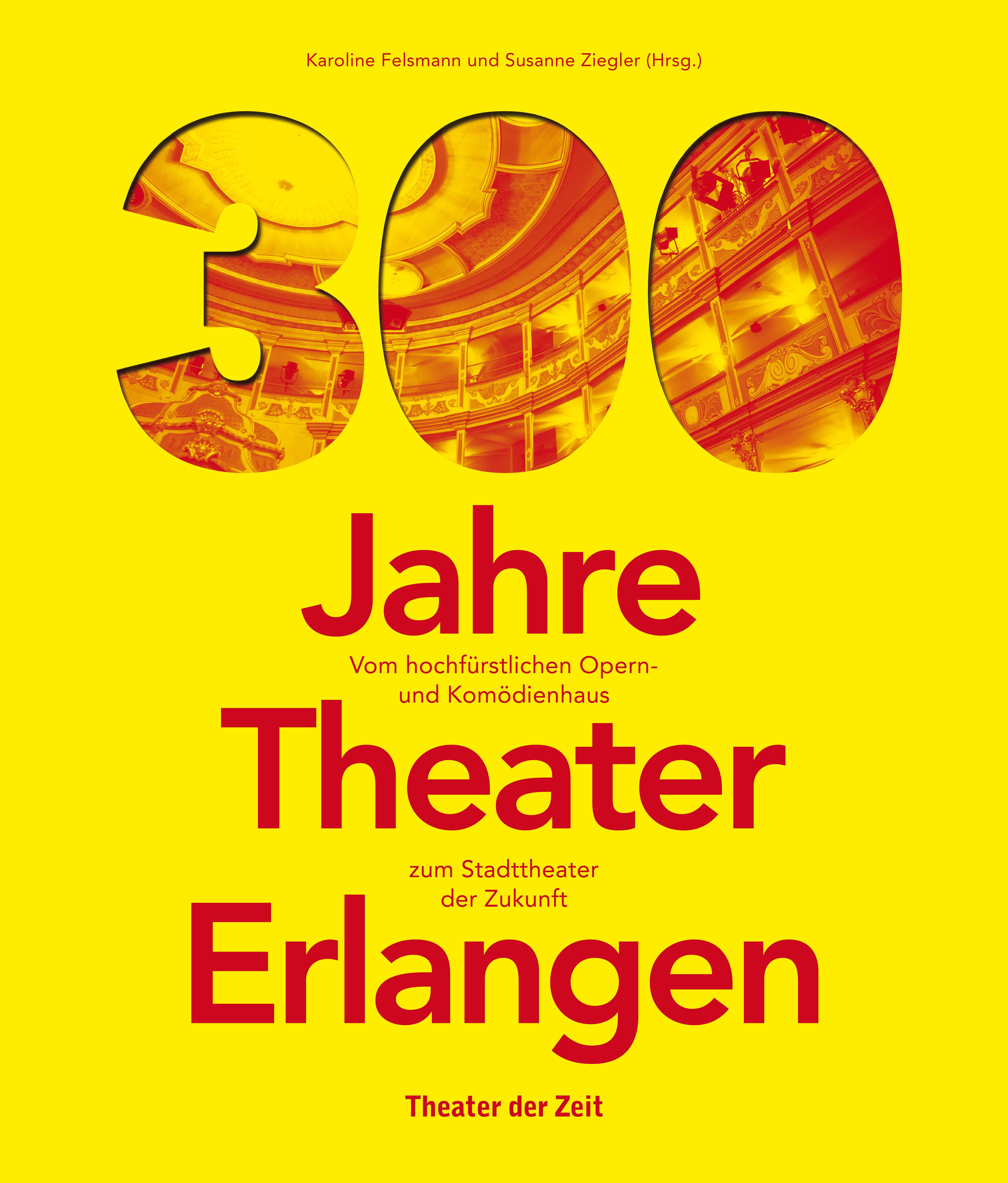 "300 Jahre Theater Erlangen"