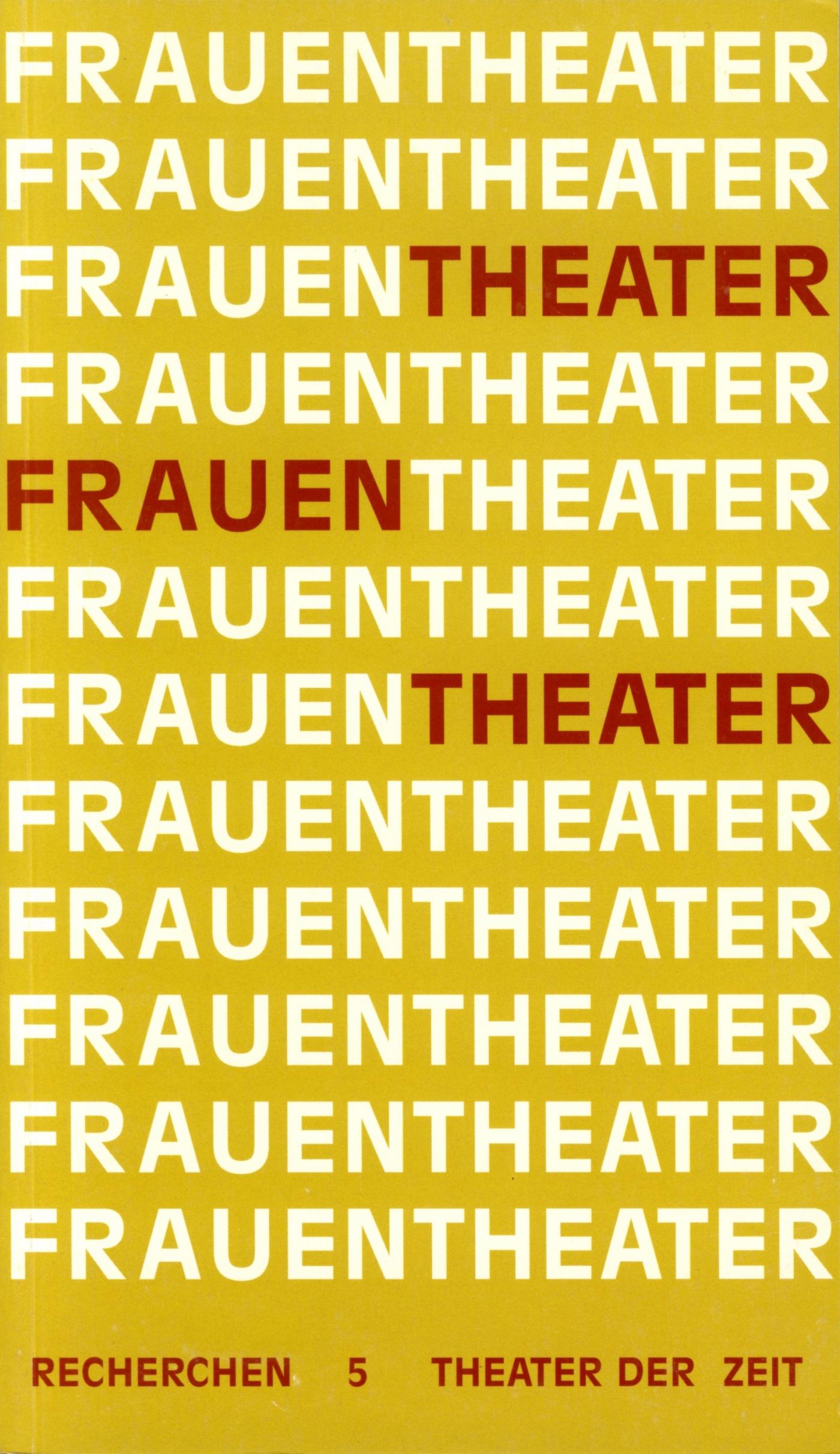 Recherchen 5 "TheaterFrauenTheater"