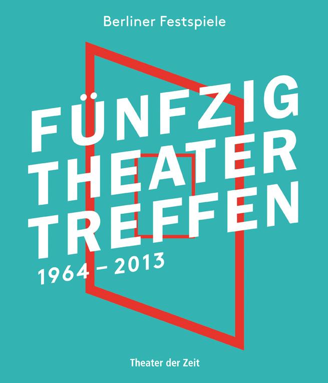 Fünfzig Theatertreffen "Fünfzig Theatertreffen"