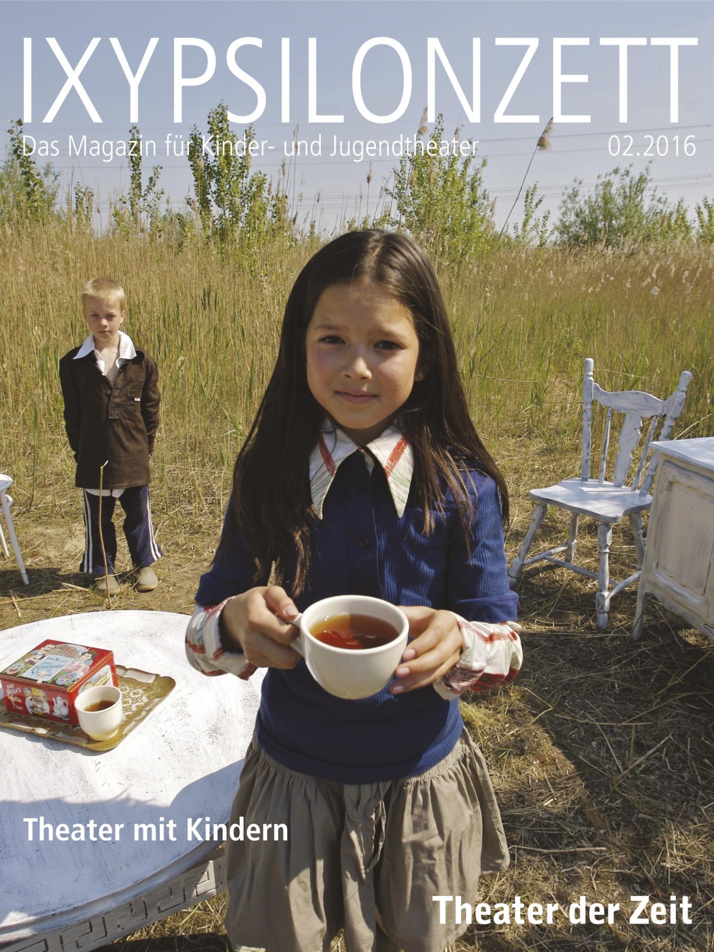 Theater mit Kindern IXYPSILONZETT "IXYPSILONZETT 02/2016"