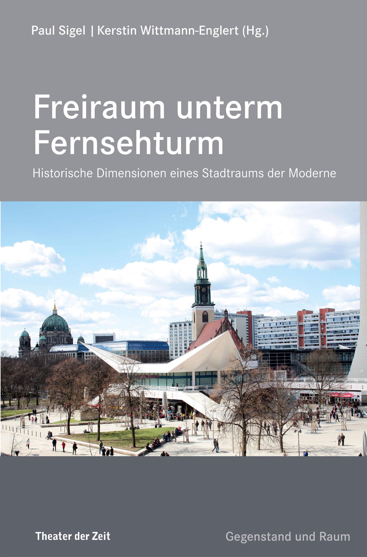 Freiraum unterm Fernsehturm Edition Gegenstand und Raum "Freiraum unterm Fernsehturm"