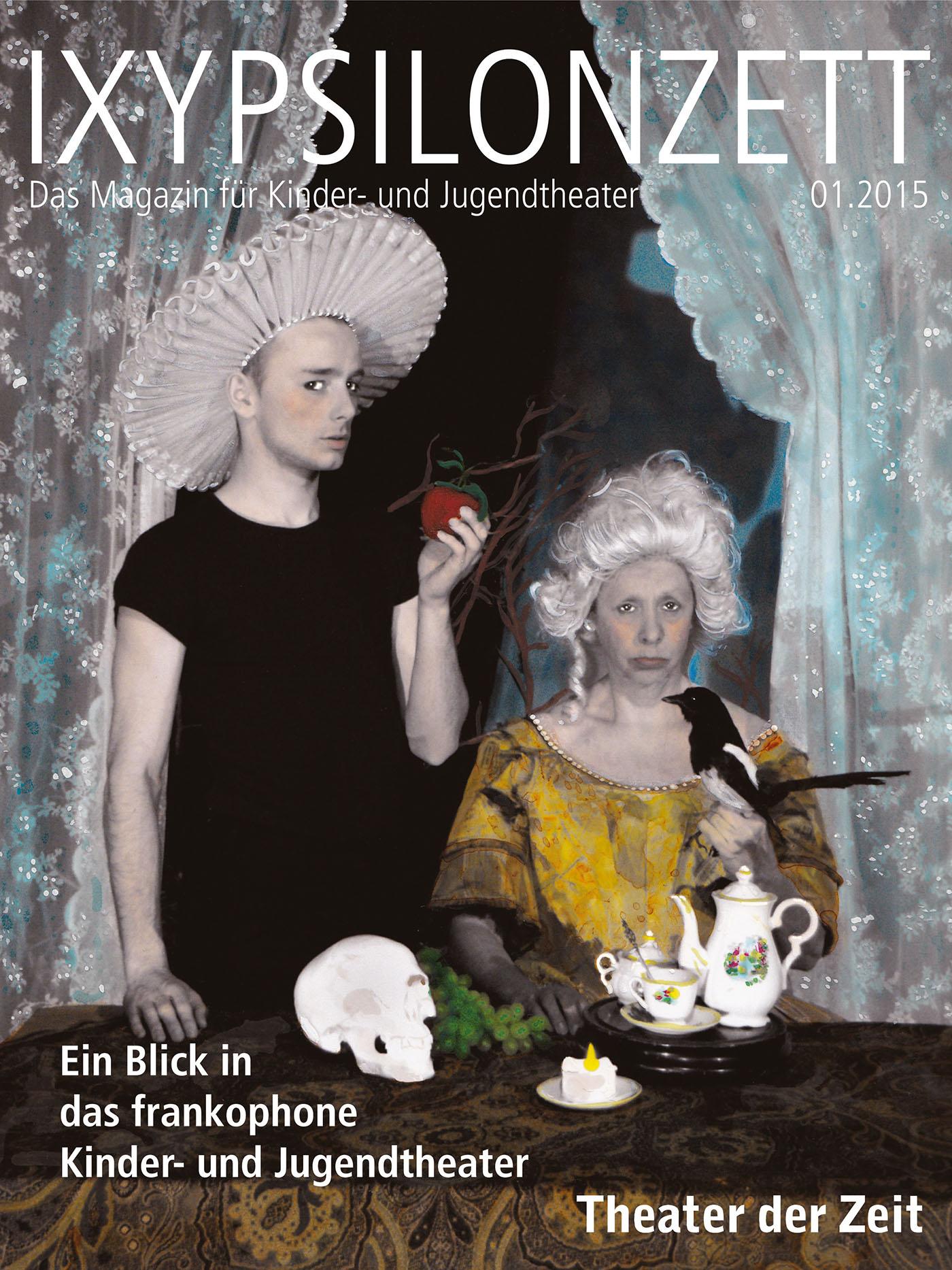 Ein Blick in das frankophone Kinder- und Jugendtheater IXYPSILONZETT "IXYPSILONZETT 01/2015"