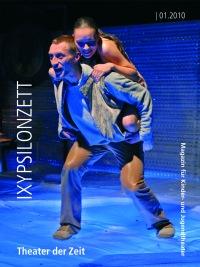 Musiktheater für Kinder und mit Kindern IXYPSILONZETT "IXYPSILONZETT 01/2010"