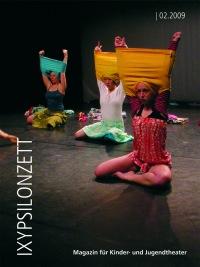 Tanz für ein junges Publikum IXYPSILONZETT "IXYPSILONZETT 02/2009"