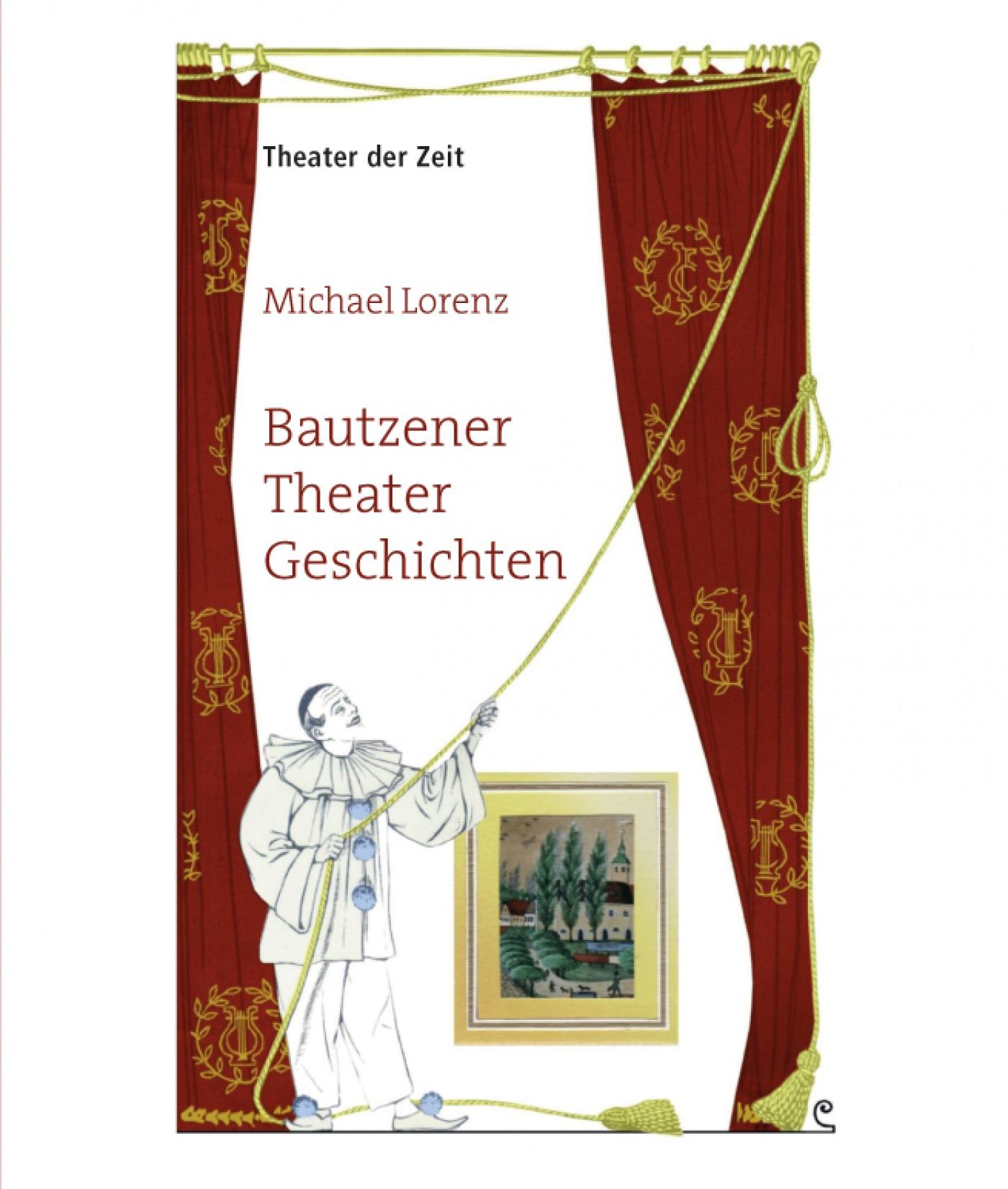 Bautzener Theater Geschichten "Bautzener Theater Geschichten"