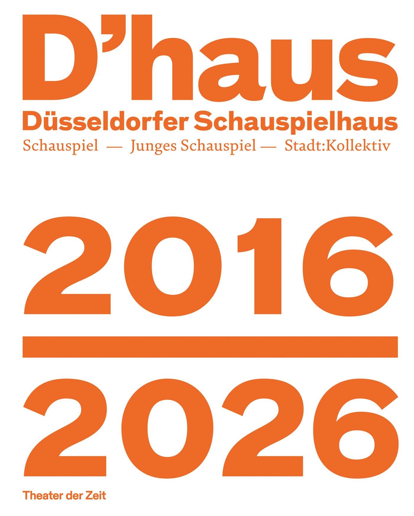 D’haus. Düsseldorfer Schauspielhaus 2016–2026