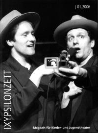 Musiktheater ist Trumpf IXYPSILONZETT "IXYPSILONZETT 01/2006"