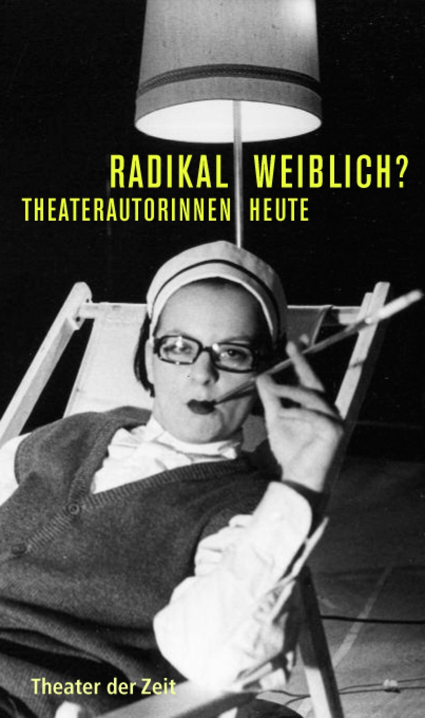 Radikal weiblich? Recherchen 72 "Radikal weiblich?"