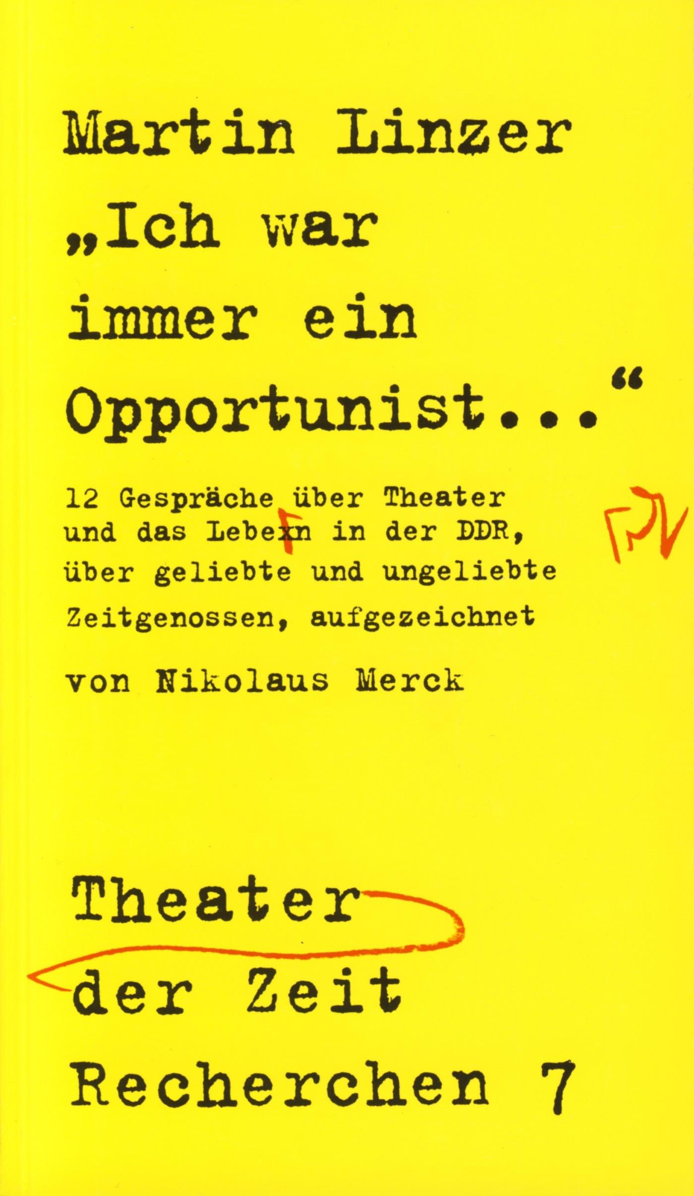„Ich war immer ein Opportunist...“ Recherchen 7 ""Ich war immer ein Opportunist...""