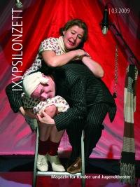 Kinder- und Jugendtheater in NRW IXYPSILONZETT "IXYPSILONZETT 03/2009"