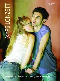Junges Theater in Deutschland IXYPSILONZETT "IXYPSILONZETT 01/2008"